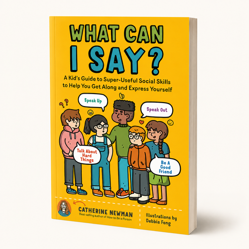 What Can I Say? — A Simple Guide to Help Kids Communicate with Confidence